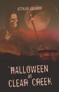 Halloween At Clear Creek di Attilio Guardo edito da America Star Books