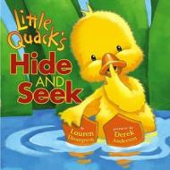 Little Quack's Hide and Seek di Lauren Thompson edito da Little Simon