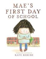 Mae's First Day of School di Kate Berube edito da Abrams Books