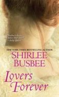 Lovers Forever di Shirlee Busbee edito da Kensington Publishing