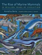 The Rise of Marine Mammals di Annalisa (Professor Berta edito da Johns Hopkins University Press