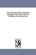 Life and Sayings of Mrs. Partington, and Others of the Family. Ed. by B. P. Shillaber, of the Boston Post. di Benjamin Penhallow Shillaber edito da UNIV OF MICHIGAN PR