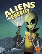 Aliens and Energy di Agnieszka Jozefina Biskup edito da CAPSTONE PR