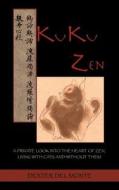 Ku Ku Zen di Dexter Del Monte edito da Outskirts Press