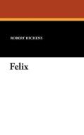 Felix di Robert Hichens edito da Wildside Press