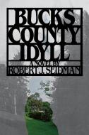 Bucks County Idyll di J. Seidman Robert, Robert J. Seidman edito da Simon & Schuster