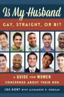 Is My Husband Gay, Straight, or Bi? di Joe Kort edito da Rowman & Littlefield