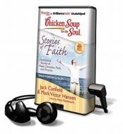 Chicken Soup for the Soul - Stories of Faith di Amy Newmark, Jack Canfield edito da Brilliance Audio