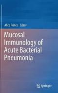 Mucosal Immunology of Acute Bacterial Pneumonia edito da Springer New York