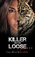 Killer on the Loose . . . di Ian Machellper edito da Partridge Africa