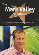 The Mark Valley Handbook - Everything You Need To Know About Mark Valley di Emily Smith edito da Tebbo