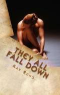 They All Fall Down: A John Broden Novel di Kay Reno edito da Createspace