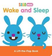 Wake and Sleep: A Lift-The-Flap Book di Sago Mini edito da Buzzpop
