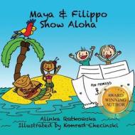 Maya & Filippo Show Aloha di Alinka Rutkowska edito da Createspace