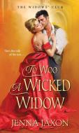 To Woo a Wicked Widow di Jenna Jaxon edito da Kensington Publishing
