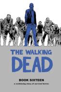 The Walking Dead Book 16 di Robert Kirkman edito da Image Comics