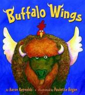 Buffalo Wings di Aaron Reynolds edito da Bloomsbury Publishing PLC
