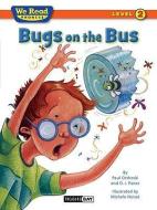 Bugs on the Bus di Paul Orshoski, D. J. Panec edito da TREASURE BAY INC