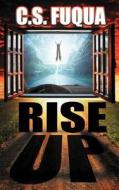 Rise Up di C S Fuqua edito da Mundania Press Llc