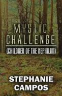 Mystic Challenge di Stephanie Campos edito da America Star Books
