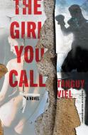 The Girl You Call di Tanguy Viel edito da OTHER PR LLC