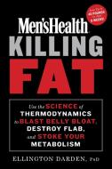 Men's Health Killing Fat di Ellington Darden edito da Rodale Press