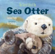 The Secret Life of the Sea Otter di Laurence Pringle edito da BOYDS MILLS PR