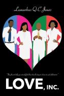 Love, Inc. di Lamarkus Q-C Jones edito da Page Publishing, Inc.