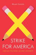 Strike for America: Chicago Teachers Against Austerity di Micah Uetricht edito da VERSO