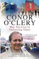 May You Live in Interesting Times di Conor O'Clery edito da POOLBEG PR LTD