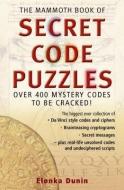 The Mammoth Book of Secret Code Puzzles di Elonka Dunin edito da Little, Brown Book Group