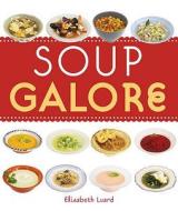 Soup Galore di Elisabeth Luard edito da Octopus Publishing Group