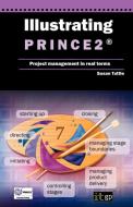 Illustrating Prince2 Project Management in Real Terms di Susan Tuttle edito da IT GOVERNANCE LTD