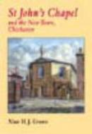 St John's Chapel and the New Town, Chichester di Alan Green edito da The History Press