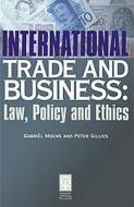 International Trade & Business Law & Policy di Moens edito da Taylor & Francis