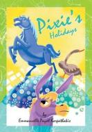 Pixie's Holidays di Emmanuelle Payot Karpathakis edito da Summertime Publishing