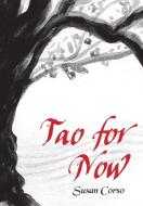 Tao for Now di Susan Corso edito da Dona Nobis Pacem Press