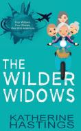 The Wilder Widows di Katherine Hastings edito da Flyte Publishing