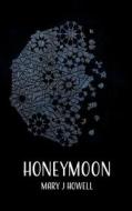 Honeymoon di Mary J. Howell edito da Createspace Independent Publishing Platform