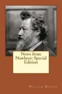 News from Nowhere: Special Edition di William Morris edito da Createspace Independent Publishing Platform