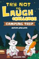 Try Not To Laugh Challenge Camping Trip Edition Joke Book di Hayden Fox edito da Hayden Fox