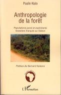 Anthropologie de la forêt di Paulin Kialo edito da Editions L'Harmattan