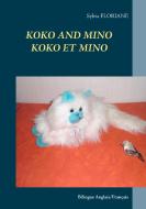 Koko and Mino / Koko et Mino di Sylvia Floriane edito da Books on Demand
