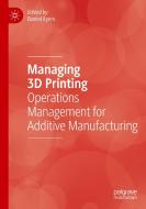 Managing 3D Printing edito da Springer Nature Switzerland AG