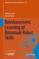 Reinforcement Learning of Bimanual Robot Skills di Adrià Colomé, Carme Torras edito da Springer International Publishing