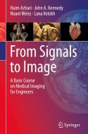 From Signals to Image di Haim Azhari, John A. Kennedy, Lana Volokh, Noam Weiss edito da Springer International Publishing