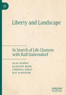 Liberty And Landscape di Olaf Kuhne, Kai Schuster, Karsten Berr, Corinna Jenal edito da Springer International Publishing