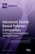 Advanced Textile Based Polymer Composites edito da MDPI AG