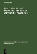 Perspectives on Official English: The Campaign for English as the Official Language of the USA edito da Walter de Gruyter