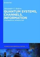 Quantum Systems, Channels, Information di Alexander S. Holevo edito da Gruyter, Walter de GmbH
